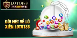 Đôi nét về lô xiên Loto188