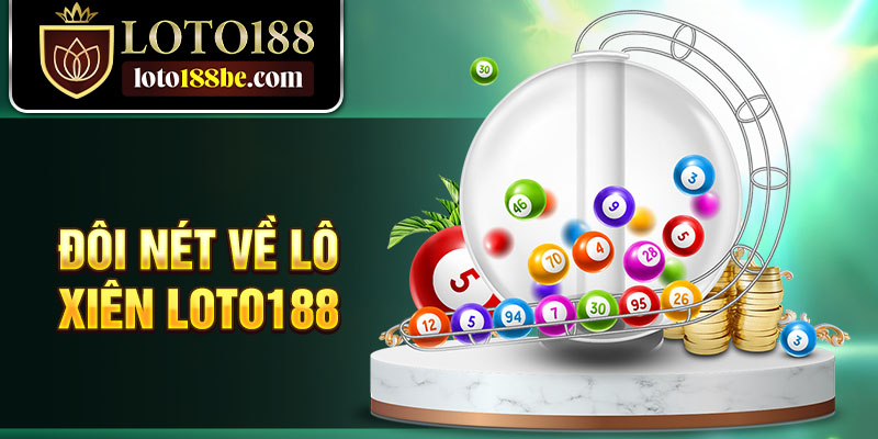 Đôi nét về lô xiên Loto188 Đôi nét về lô xiên Loto188