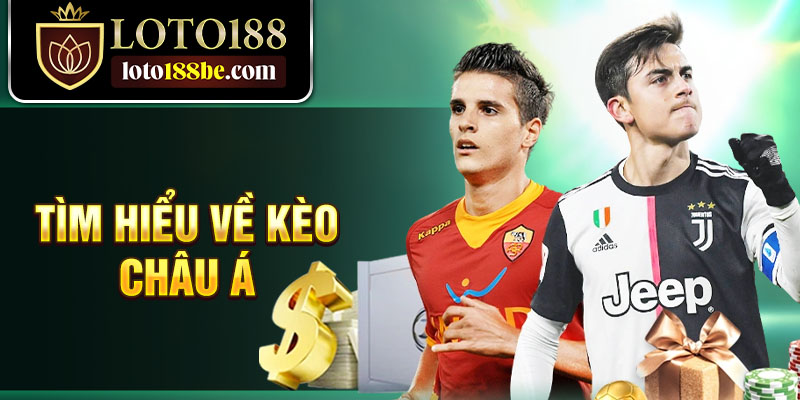Tìm hiểu về kèo châu Á Tìm hiểu về kèo châu Á